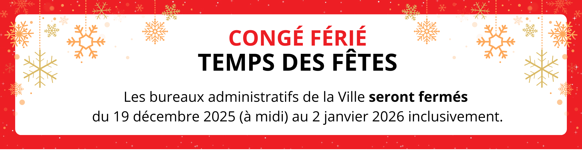 Fermeture des bureaux pendant le temps des fêtes