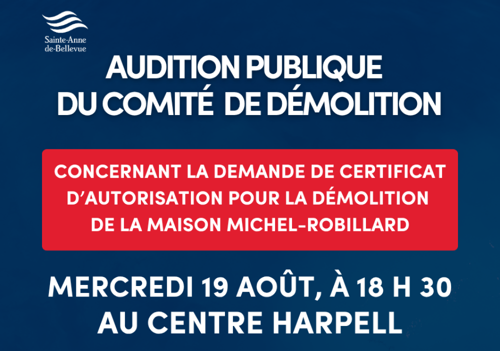 Audition publique du comit&eacute; de d&eacute;molition concernant la demande de certificat d&rsquo;autorisation pour la d&eacute;molition de la maison Michel-Robillard