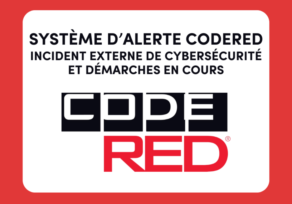 Système d’alerte CodeRED - Incident externe de cybersécurité et démarches en cours 