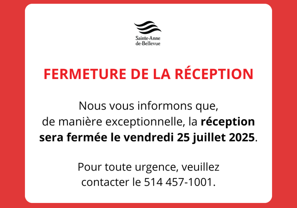 Fermeture de la réception - 25 juillet