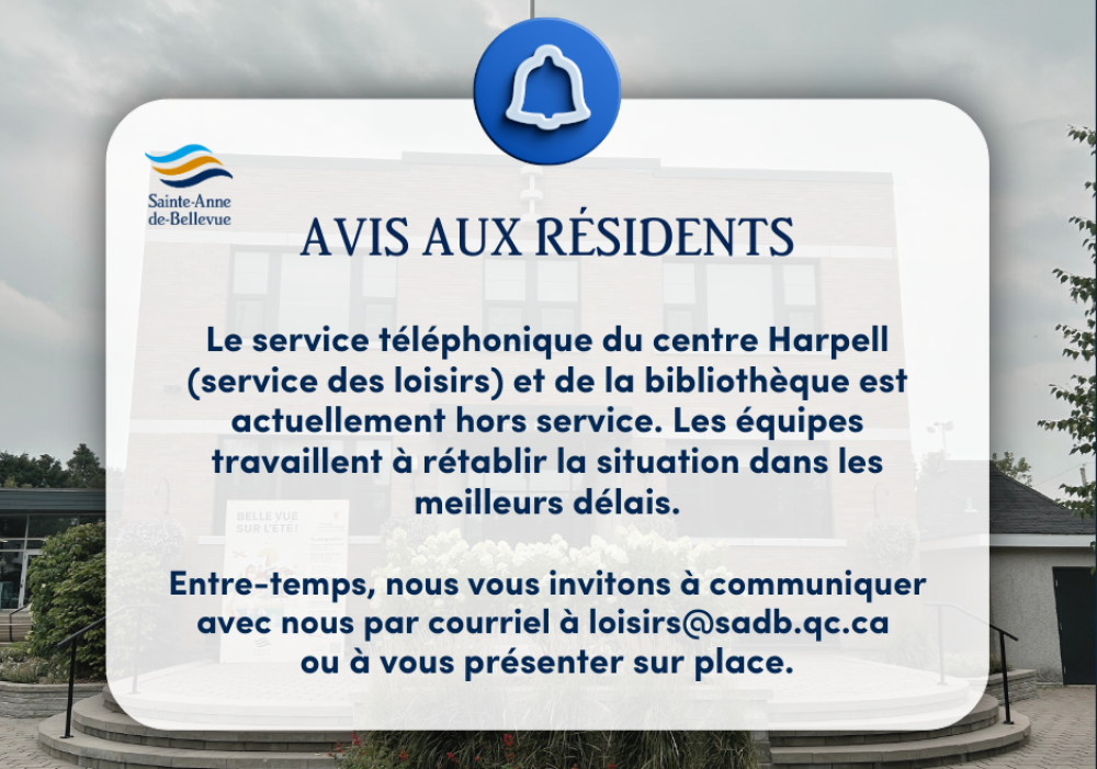 Le service t&eacute;l&eacute;phonique du centre Harpell (service des loisirs) et de la biblioth&egrave;que est actuellement hors service 