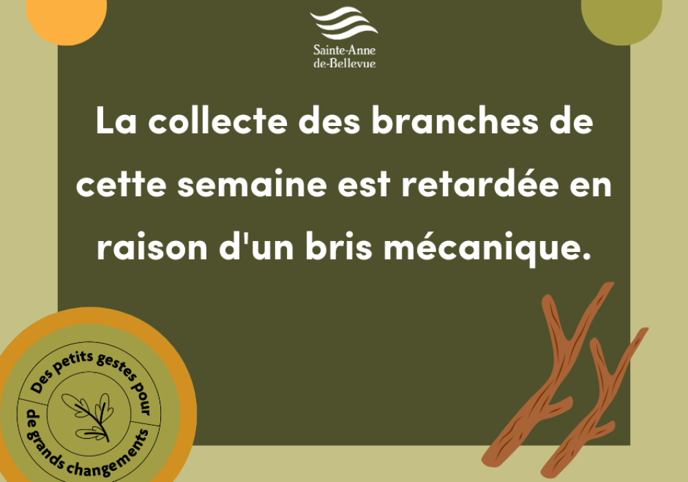 Retard dans la collecte des branches cette semaine en raison d&rsquo;un bris m&eacute;canique