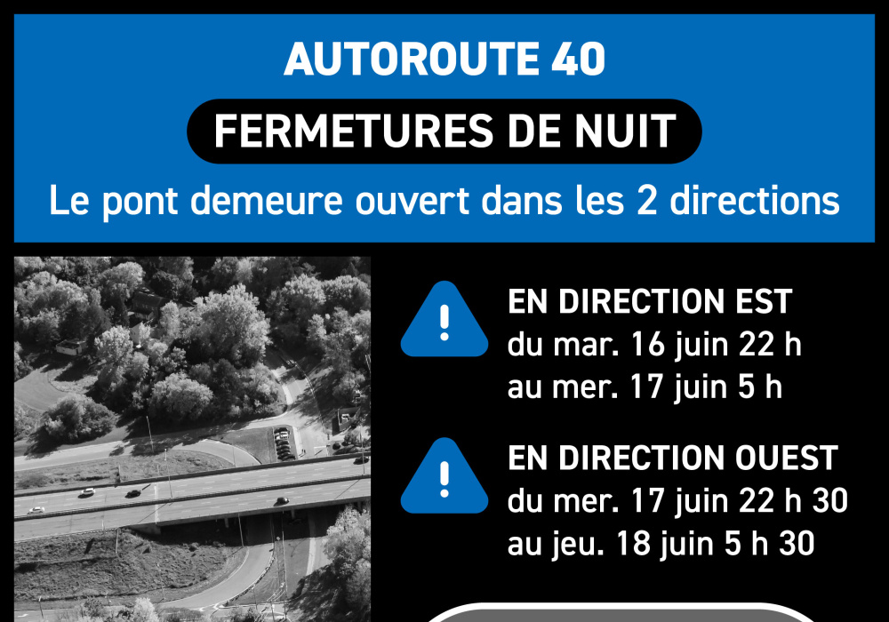 Fermetures compl&egrave;tes de l&rsquo;A-40, &agrave; Senneville, durant les nuits du 16 et du 17 juin